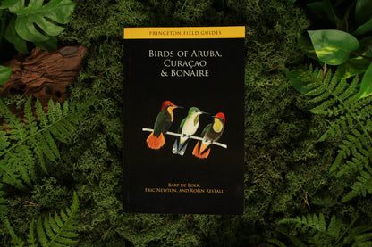 Birds of Aruba, Curacao and Bonaire - Bart de Boer, Eric Newton & Robin Restall